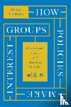 Hartney, Michael T. - How Policies Make Interest Groups