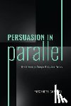 Coppock, Alexander - Persuasion in Parallel