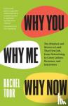 Toor, Rachel - Why You, Why Me, Why Now