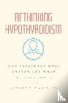 Bianco, MD - Rethinking Hypothyroidism