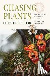 Thorogood, Chris - CHASING PLANTS