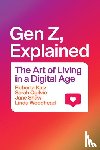 Katz, Roberta, Ogilvie, Sarah, Shaw, Jane, Woodhead, Linda - Gen Z, Explained