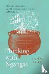 Palmie, Stephan - Thinking with Ngangas