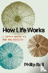 Ball, Philip - Ball, P: How Life Works