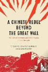 Cheng, TJ, Bulag, Uradyn E., Selden, Mark - A Chinese Rebel beyond the Great Wall