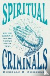 Nickerson, Michelle M. - Spiritual Criminals