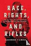 Filindra, Alexandra - Race, Rights, and Rifles