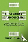Koeth, Stephen M. - Crabgrass Catholicism