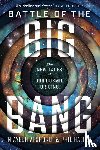 Afshordi, Niayesh, Halper, Phil - Battle of the Big Bang