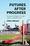 Ahmann, Chloe - Futures after Progress