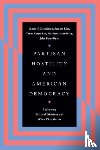 Druckman, James N., Klar, Samara, Krupnikov, Yanna, Levendusky, Matthew - Partisan Hostility and American Democracy