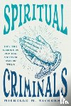 Nickerson, Michelle M. - Spiritual Criminals