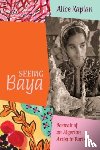 Kaplan, Alice - Seeing Baya