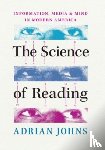 Johns, Adrian - The Science of Reading