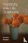 Nicoglou, Antonine - Plasticity in the Life Sciences