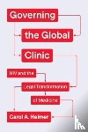 Heimer, Carol A. - Governing the Global Clinic