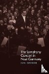 Gregor, Neil - The Symphony Concert in Nazi Germany