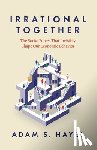 Hayes, Adam S. - Irrational Together