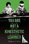 Fallace, Thomas - You Are Not a Kinesthetic Learner