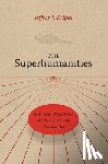 Kripal, Jeffrey J. - The Superhumanities