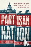 Pierson, Paul, Schickler, Eric - Partisan Nation