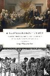 Van Cleve, George William - A Slaveholders` Union – Slavery, Politics, and the Constitution in the Early American Republic