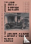 Silveri, Rachel - The Art of Living in Avant-Garde Paris