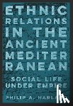 Harland, Philip A. - Ethnic Relations in the Ancient Mediterranean