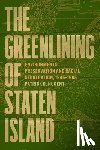 Nugent, Patrick D. - The Greenlining of Staten Island