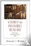 Wiener, Margaret J. - Visible and Invisible Realms
