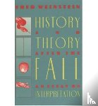 Weinstein, Fred - History and Theory after the Fall