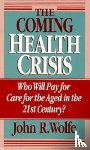 Wolfe, John R. - The Coming Health Crisis