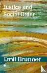 Brunner, Emil - Justice and Social Order