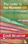 Brunner, Emil - The Letter to the Romans