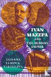 Tairova-Yakovleva, Tatiana - Ivan Mazepa and the Russian Empire