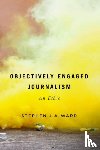 Ward, Stephen J.A. - Objectively Engaged Journalism