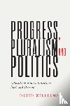 Williams, David - Progress, Pluralism, and Politics