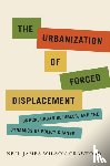 Crawford, Neil James Wilson - The Urbanization of Forced Displacement
