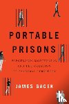Gacek, James - Portable Prisons
