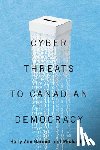  - Cyber-Threats to Canadian Democracy