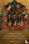 Crouzet, Guillemette - Inventing the Middle East