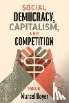 Boyer, Marcel - Social Democracy, Capitalism, and Competition
