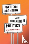 Browning, Christopher S. - Nation Branding and International Politics
