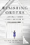 Gervais, Christine, Watson, Amanda, Kleuskens, Shanisse - Resisting Orders