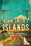 Weaver, John C. - Adam Smith’s Islands