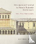Ghoche, Ralph - Ornament and Symbol in French Romantic Architecture