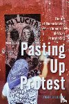 Bilodeau, Annik - Pasting Up Protest