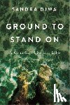 Djwa, Sandra - Ground to Stand on