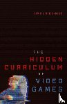 Waddington, David I. - The Hidden Curriculum of Video Games