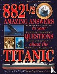 Brewster, Hugh, Coulter, Laurie - 882-1/2 Amazing Answers to Your Questions About the Titanic
